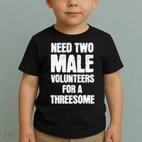 Need Two Male Volunteers For A Threesome Toddler T-Shirt thumb 2