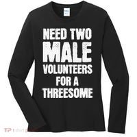 Need Two Male Volunteers For A Threesome Women's Long Sleeve Shirt thumb 0