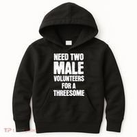 Need Two Male Volunteers For A Threesome Kids Hoodie thumb 0