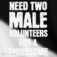Need Two Male Volunteers For A Threesome Toddler Fine Jersey T-Shirt thumb 2