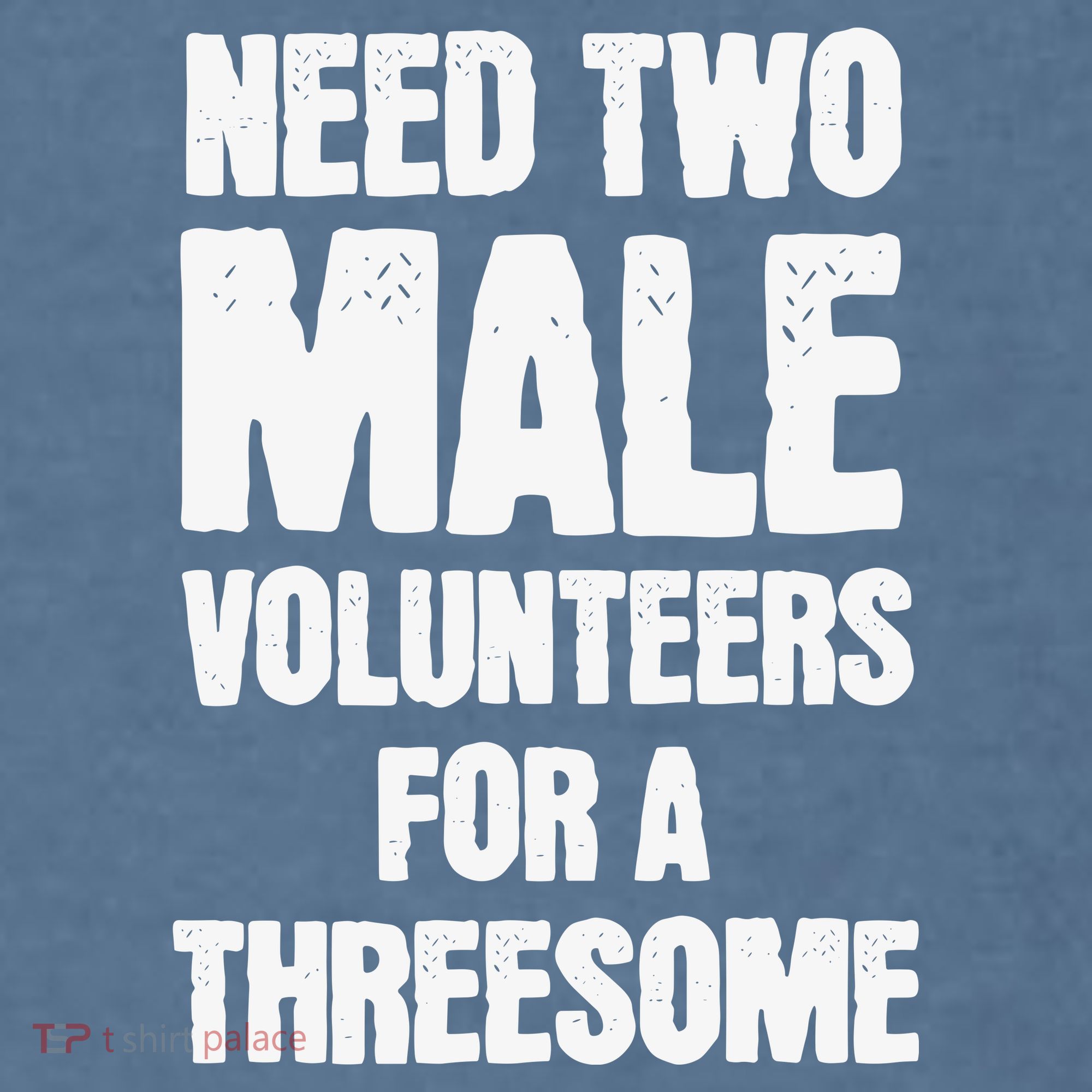 Need Two Male Volunteers For A Threesome Garment-Dyed Sweatshirt