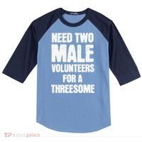 Need Two Male Volunteers For A Threesome Raglan Baseball Sleeve Shirt thumb 0