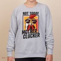 Not Today Mother Clucker Cool Chicken Lover Pun Farming Women's Sweatshirt thumb 0