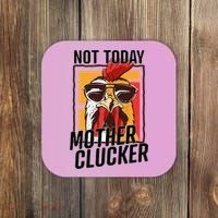 Not Today Mother Clucker Cool Chicken Lover Pun Farming Coaster thumb 0