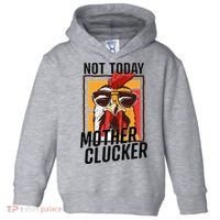 Not Today Mother Clucker Cool Chicken Lover Pun Farming Toddler Hoodie thumb 0