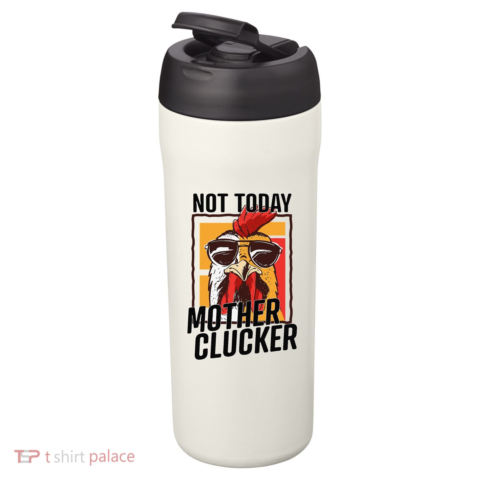 Not Today Mother Clucker Cool Chicken Lover Pun Farming 24oz Duet Stainless Steel Tumbler