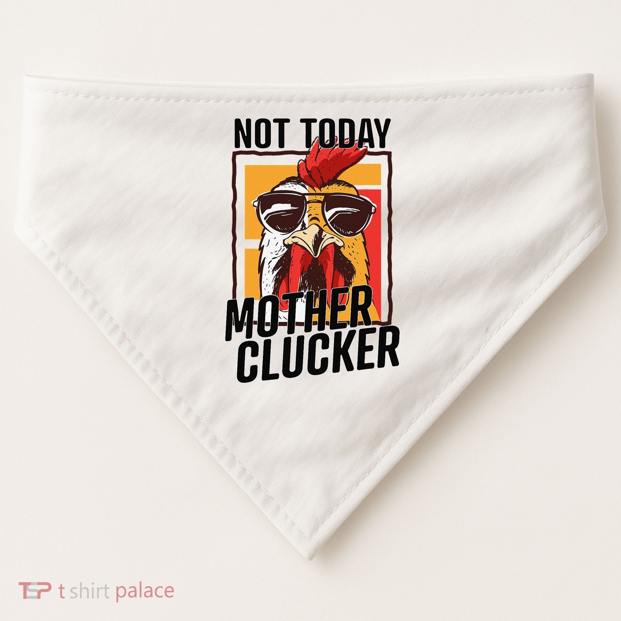 Not Today Mother Clucker Cool Chicken Lover Pun Farming USA-Made Doggie Bandana