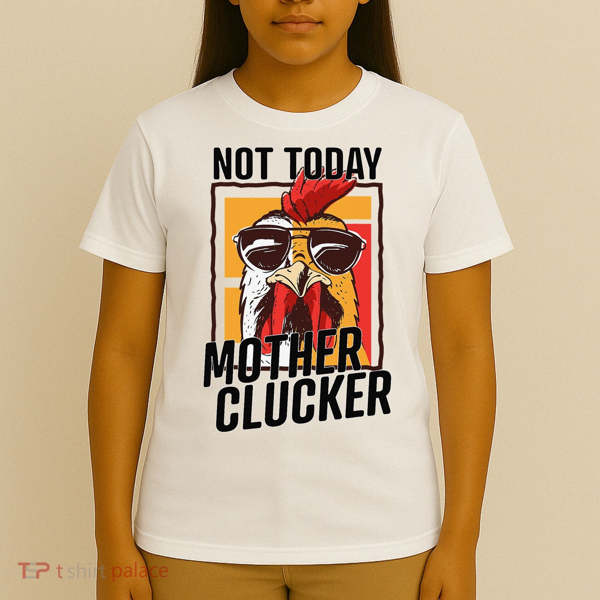Not Today Mother Clucker Cool Chicken Lover Pun Farming T-Shirt