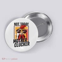 Not Today Mother Clucker Cool Chicken Lover Pun Farming Button thumb 0