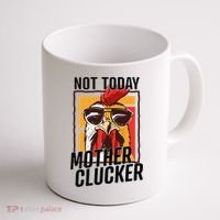Not Today Mother Clucker Cool Chicken Lover Pun Farming Coffee Mug thumb 1
