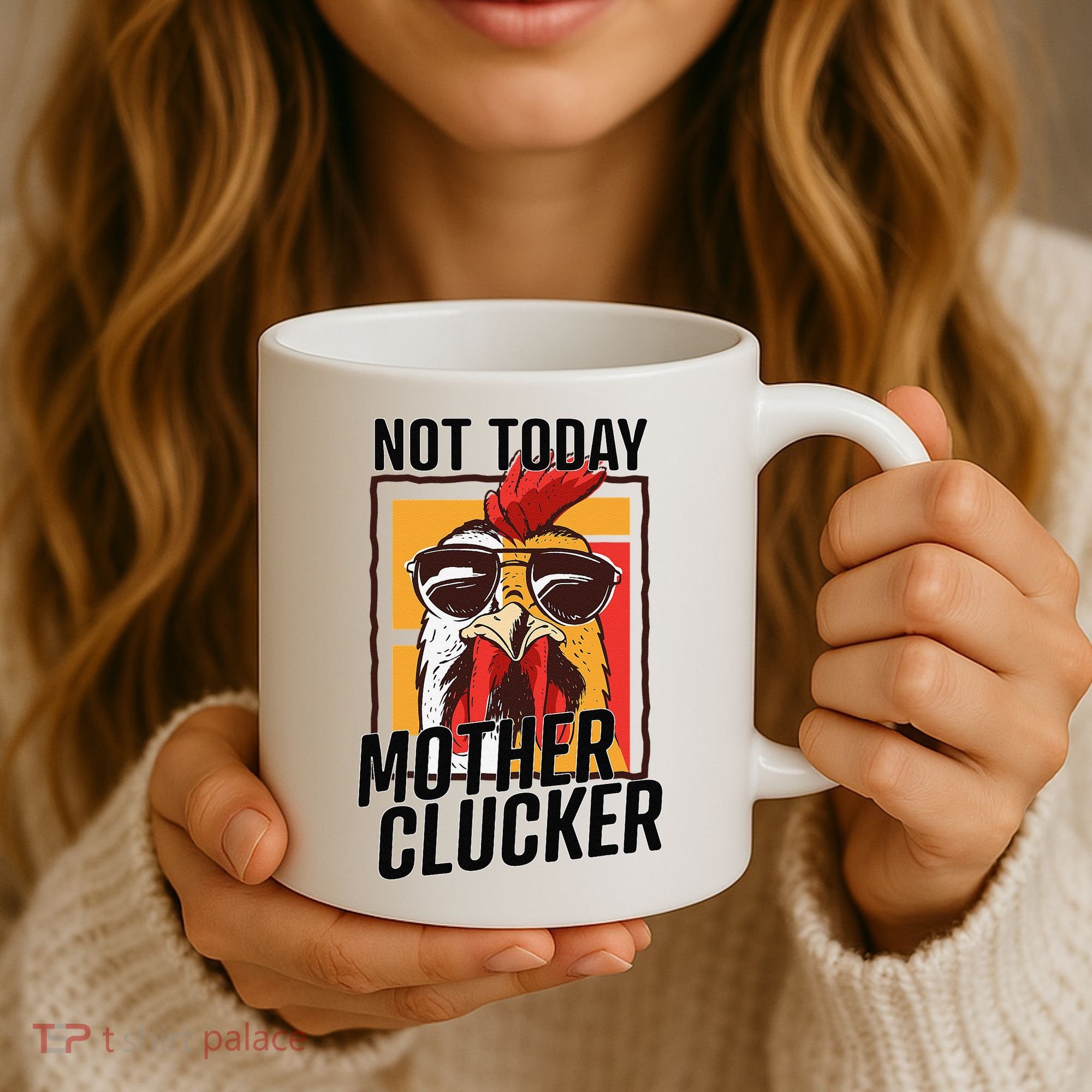 Not Today Mother Clucker Cool Chicken Lover Pun Farming Coffee Mug