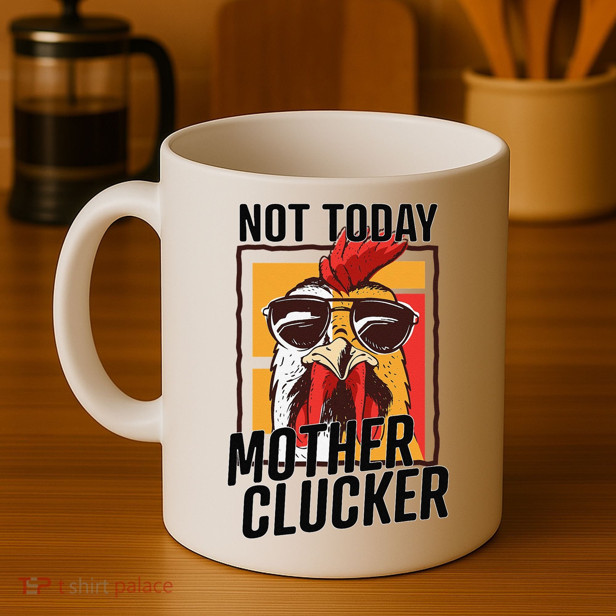 Not Today Mother Clucker Cool Chicken Lover Pun Farming Coffee Mug