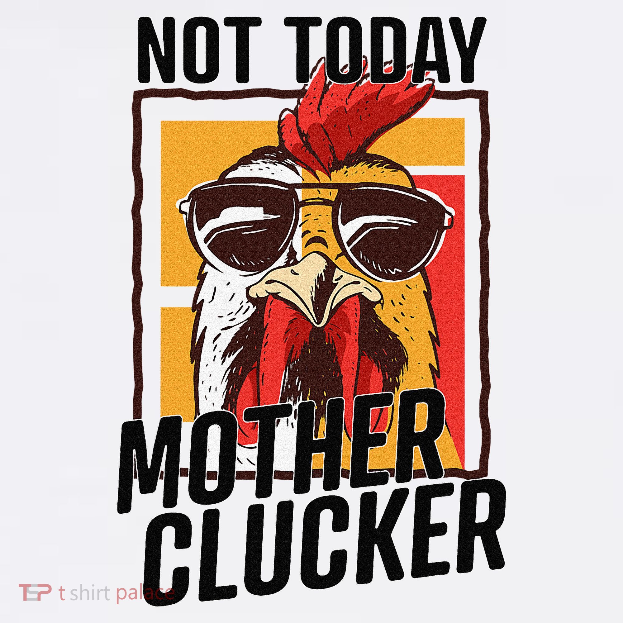 Not Today Mother Clucker Cool Chicken Lover Pun Farming Women's Hoodie