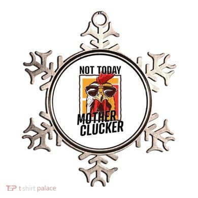 Not Today Mother Clucker Cool Chicken Lover Pun Farming Ornament