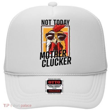 Not Today Mother Clucker Cool Chicken Lover Pun Farming Hat