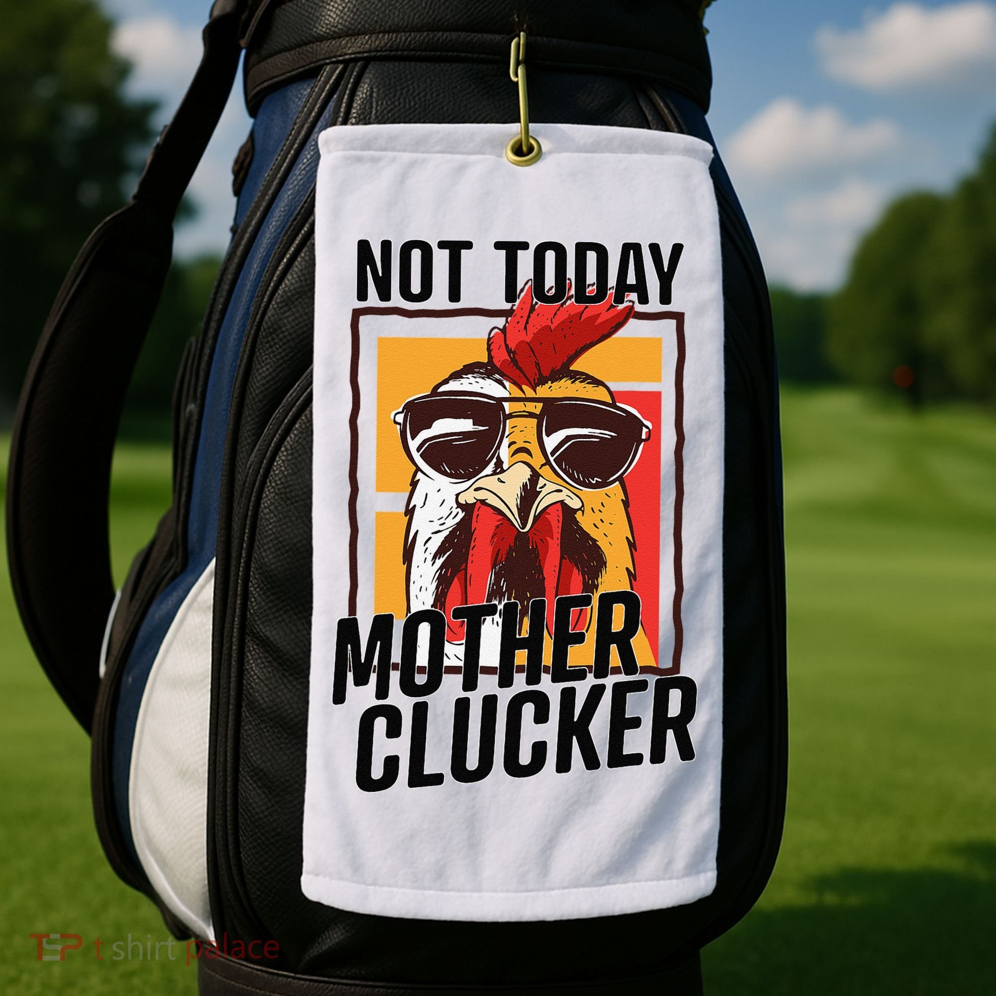 Not Today Mother Clucker Cool Chicken Lover Pun Farming Golf Towel