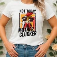 Not Today Mother Clucker Cool Chicken Lover Pun Farming Women's T-Shirt thumb 2