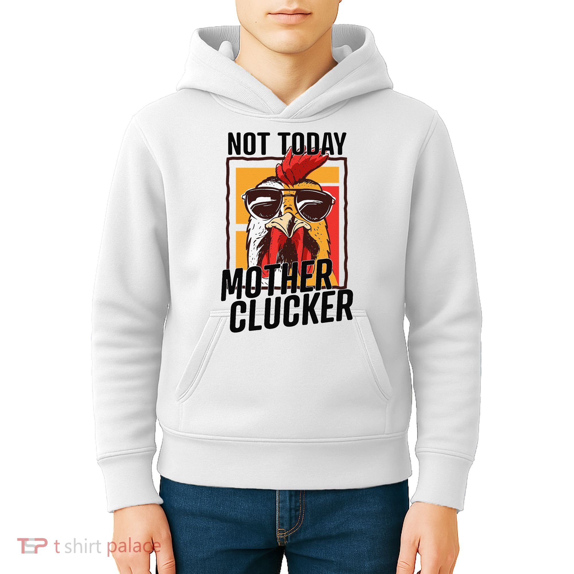 Not Today Mother Clucker Cool Chicken Lover Pun Farming Kids Hoodie