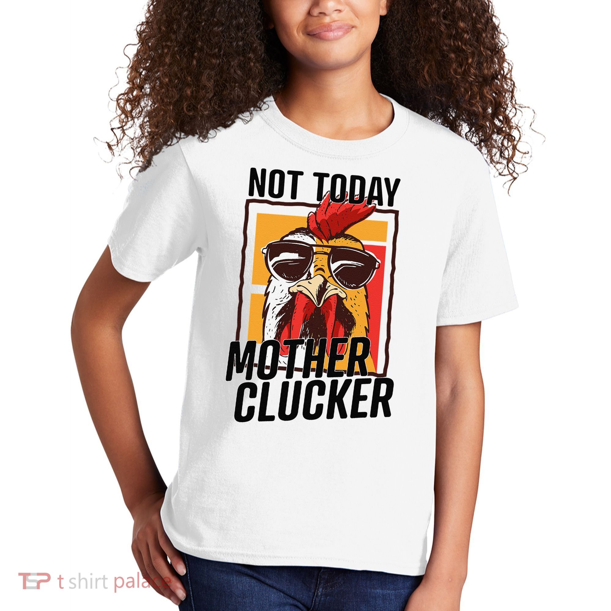 Not Today Mother Clucker Cool Chicken Lover Pun Farming Kids T-Shirt