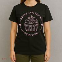 Never Too Much Frosting Cupcake Baker T-Shirt thumb 4