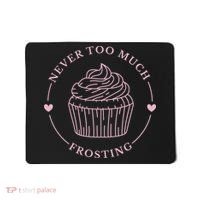 Never Too Much Frosting Cupcake Baker Mousepad thumb 0