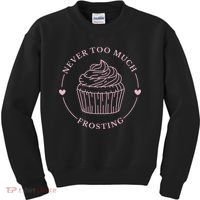 Never Too Much Frosting Cupcake Baker Kids Sweatshirt thumb 0