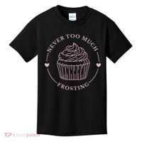 Never Too Much Frosting Cupcake Baker Kids T-Shirt thumb 0