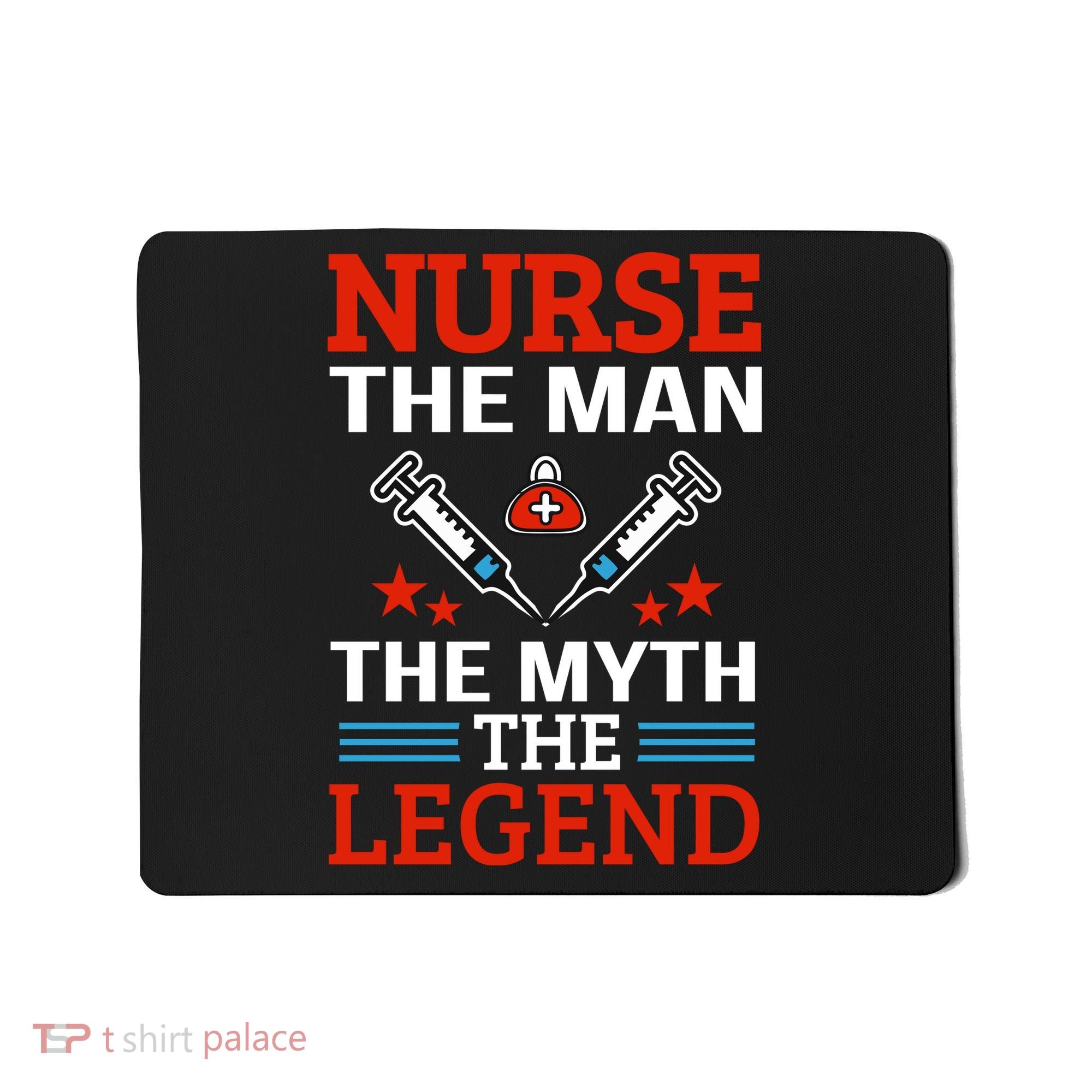 Nurse The Man The Myth The Legend Mousepad