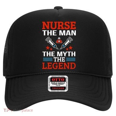 Nurse The Man The Myth The Legend Hat