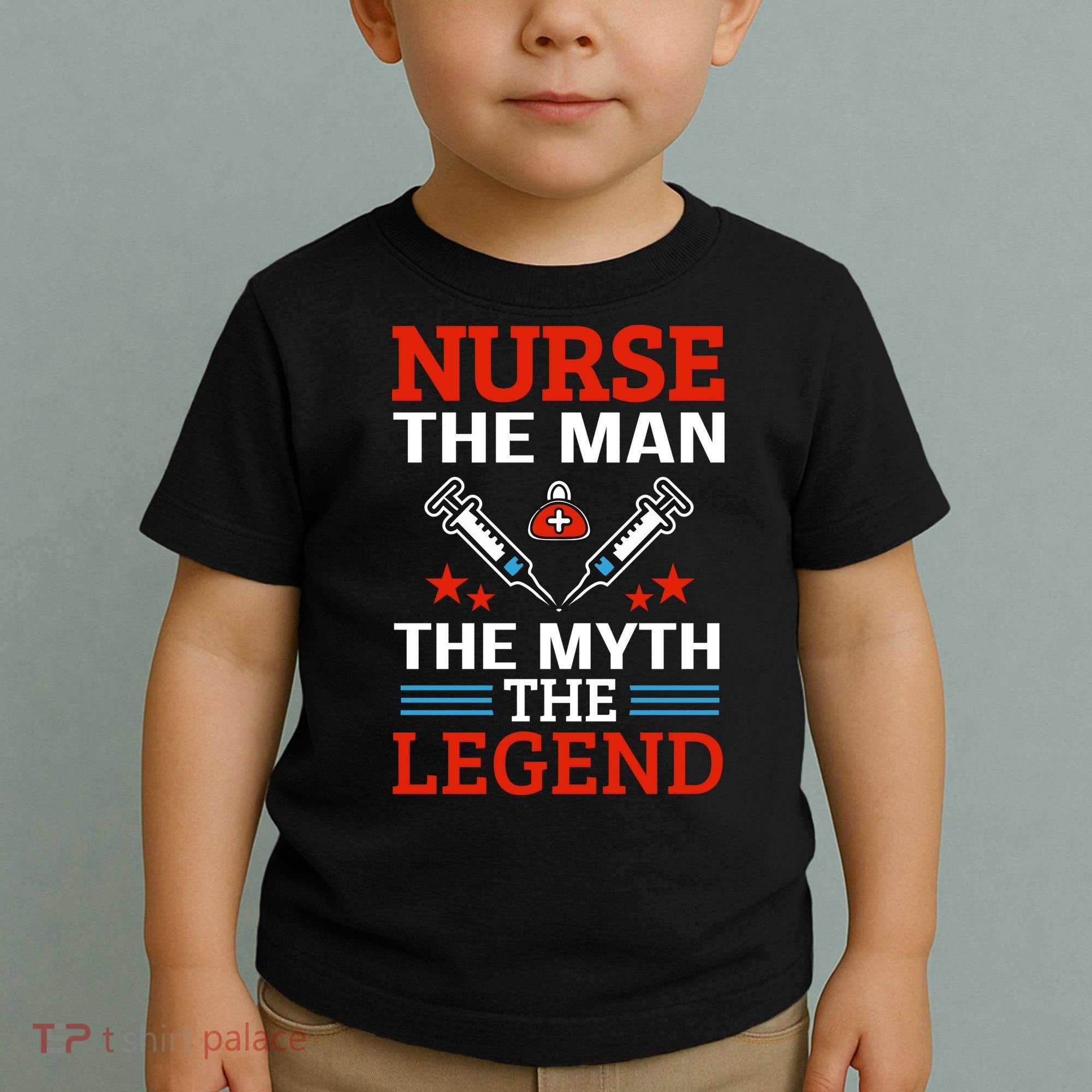 Nurse The Man The Myth The Legend Toddler T-Shirt
