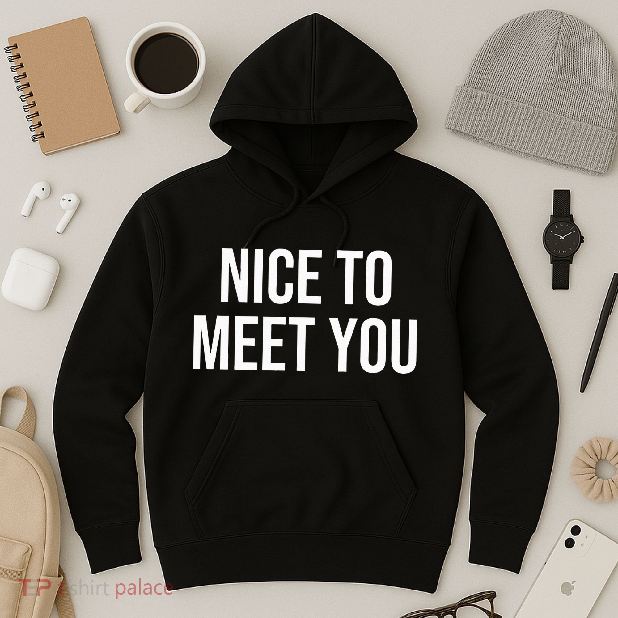 Nice To Meet You Hoodie