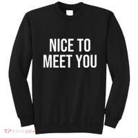 Nice To Meet You Sweatshirt thumb 0
