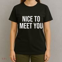 Nice To Meet You T-Shirt thumb 4