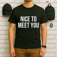 Nice To Meet You T-Shirt thumb 6