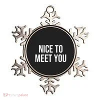 Nice To Meet You Ornament thumb 0