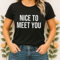 Nice To Meet You Women's T-Shirt thumb 2