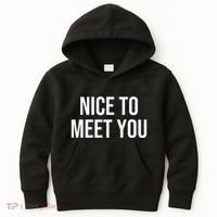 Nice To Meet You Kids Hoodie thumb 0