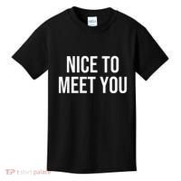 Nice To Meet You Kids T-Shirt thumb 0