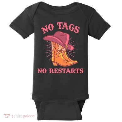 No Tags No Restarts Funny Cowboy Baby Bodysuit