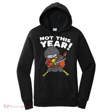 Ninja Turkey Not This Year Thanksgiving Fighter Funny Turkey Women's Hoodie