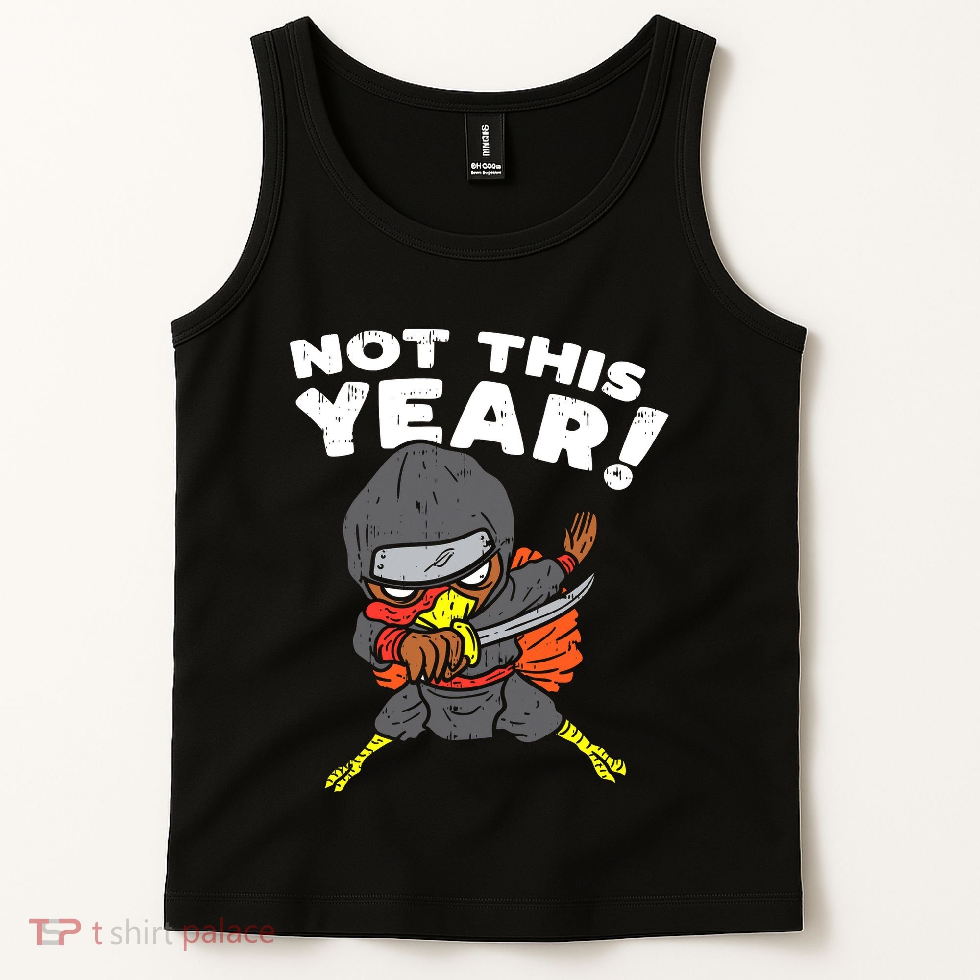 Ninja Turkey Not This Year Thanksgiving Fighter Funny Turkey Tank Top