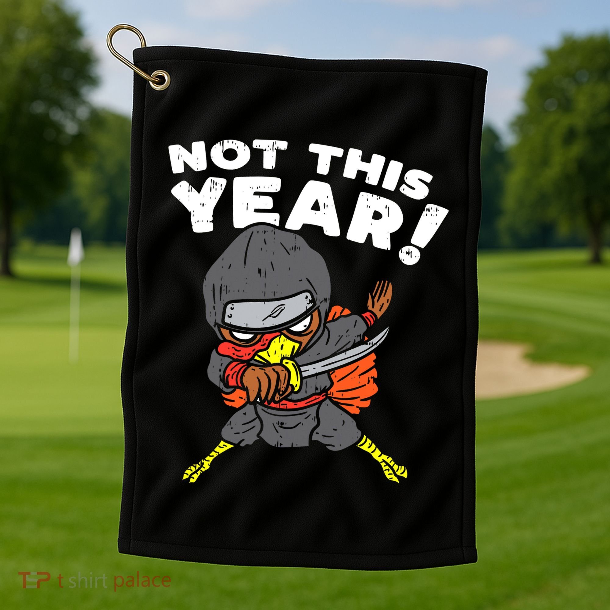 Ninja Turkey Not This Year Thanksgiving Fighter Funny Turkey Golf Towel