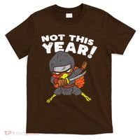 Ninja Turkey Not This Year Thanksgiving Fighter Funny Turkey T-Shirt thumb 0