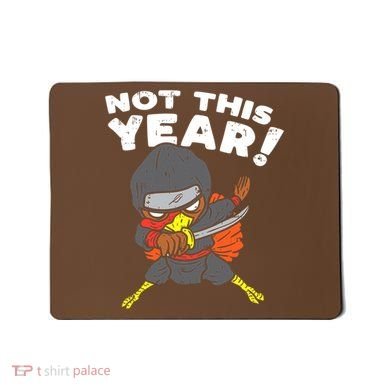 Ninja Turkey Not This Year Thanksgiving Fighter Funny Turkey Mousepad