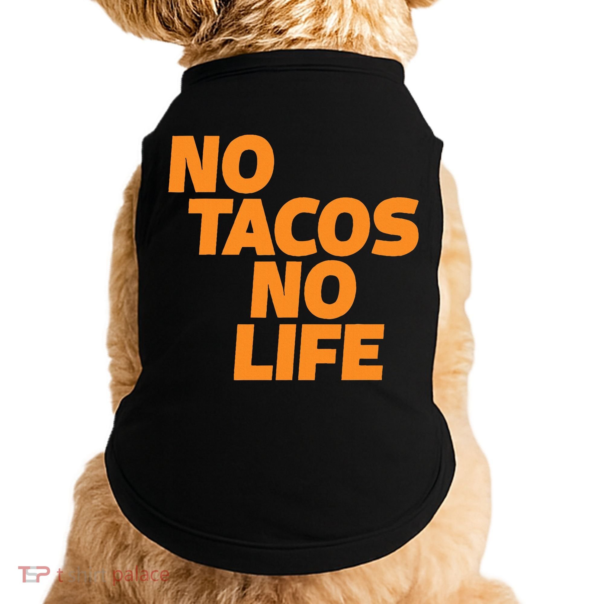 No Tacos No Life Doggie Tank