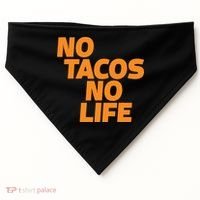 No Tacos No Life USA-Made Doggie Bandana thumb 0