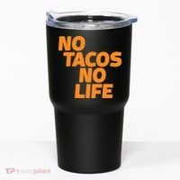 No Tacos No Life Tumbler thumb 0