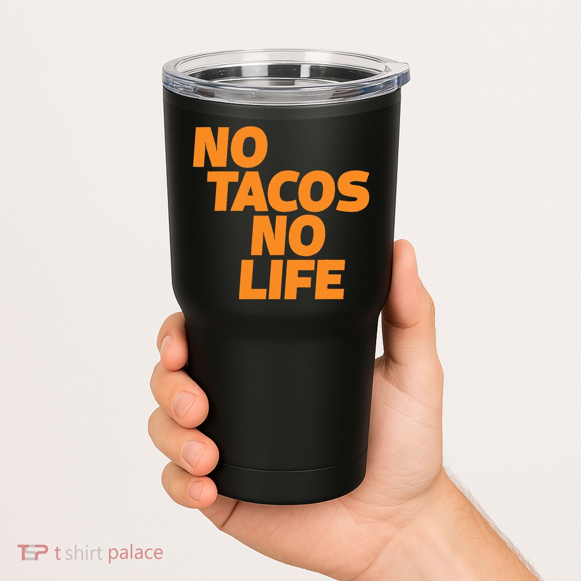 No Tacos No Life Tumbler