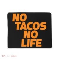 No Tacos No Life Mousepad thumb 0