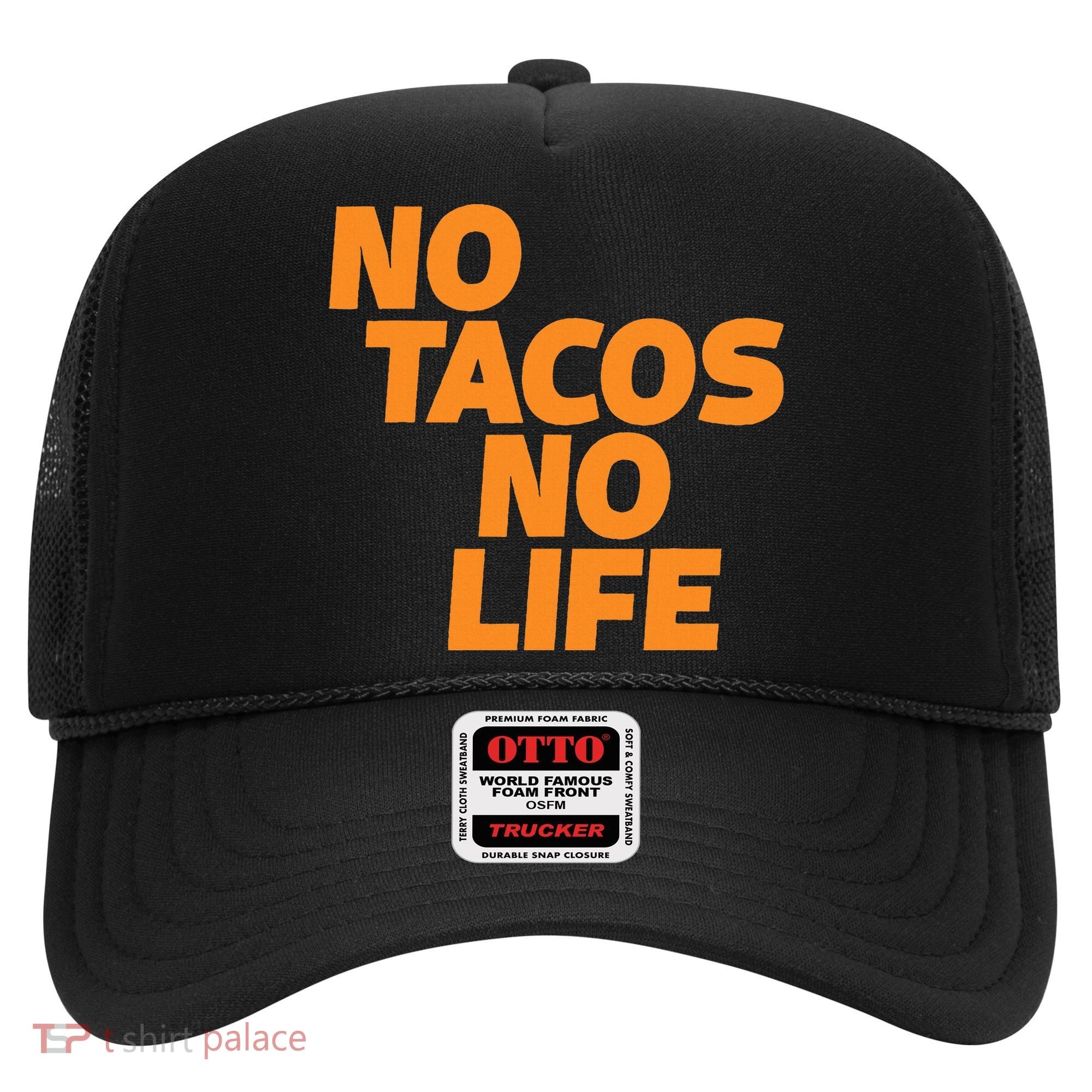 No Tacos No Life Hat